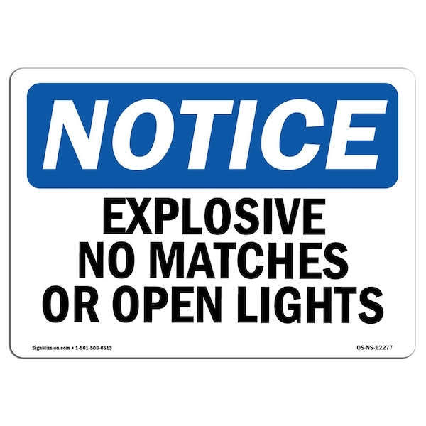 Safety Sign, OSHA Notice, 12" Height, 18" Width, Explosive No Matches Or Open Lights Sign, Landscape